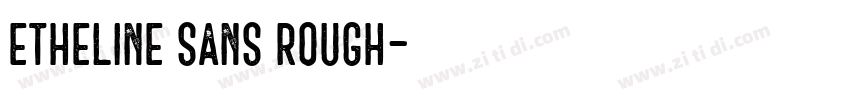 Etheline Sans Rough字体转换